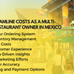 How to Streamline Costs as a Multi-Location Restaurant Owner in Mexico