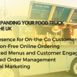 The Key to Expanding Your Food Truck Business in the UK